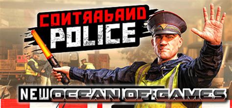 Contraband Police v10.1.1 Free Download .